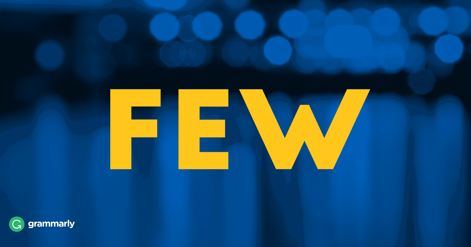 Few, a Few—What’s the Difference?