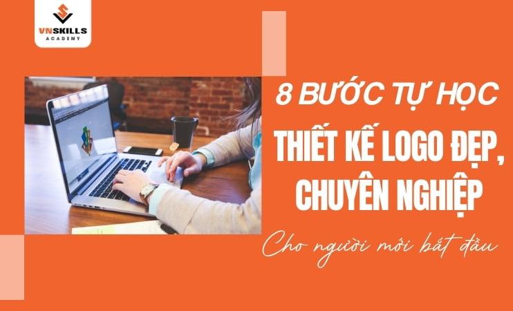 8 Bước tự học thiết kế logo đẹp, chuyên nghiệp cho người mới bắt đầu