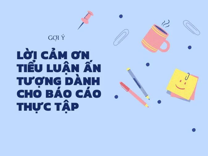 18 mẫu lời cảm ơn trong tiểu luận, đồ án luận văn tốt nghiệp
