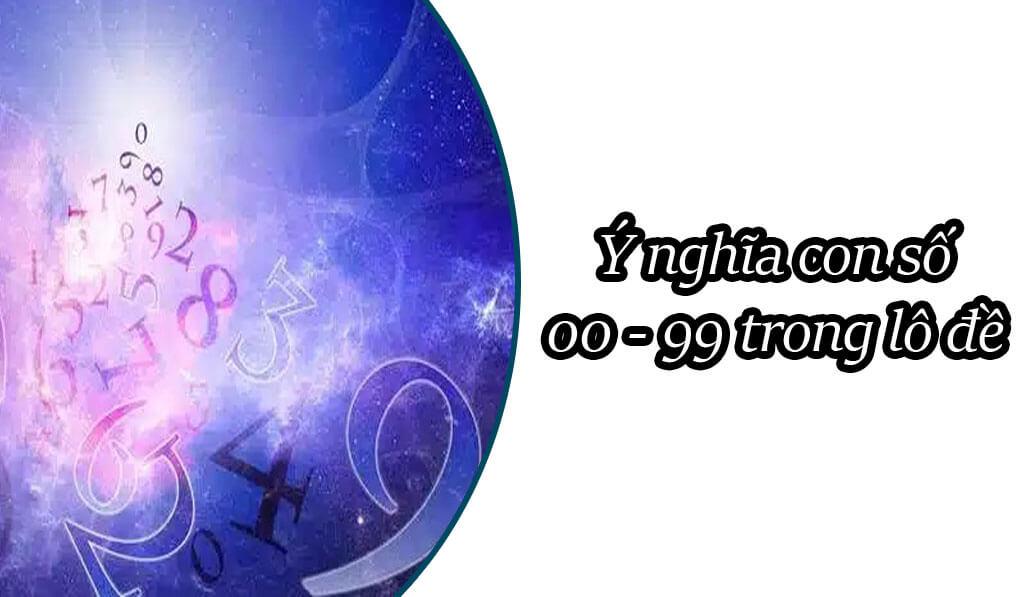 Ý nghĩa các con số từ 00 đến 99 trong lô đề