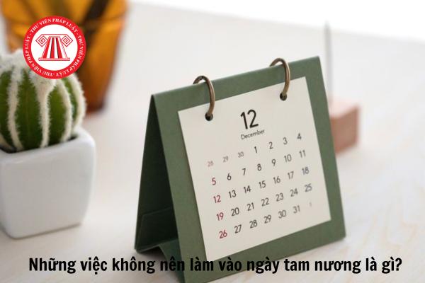 Những việc không nên làm vào ngày tam nương là gì?